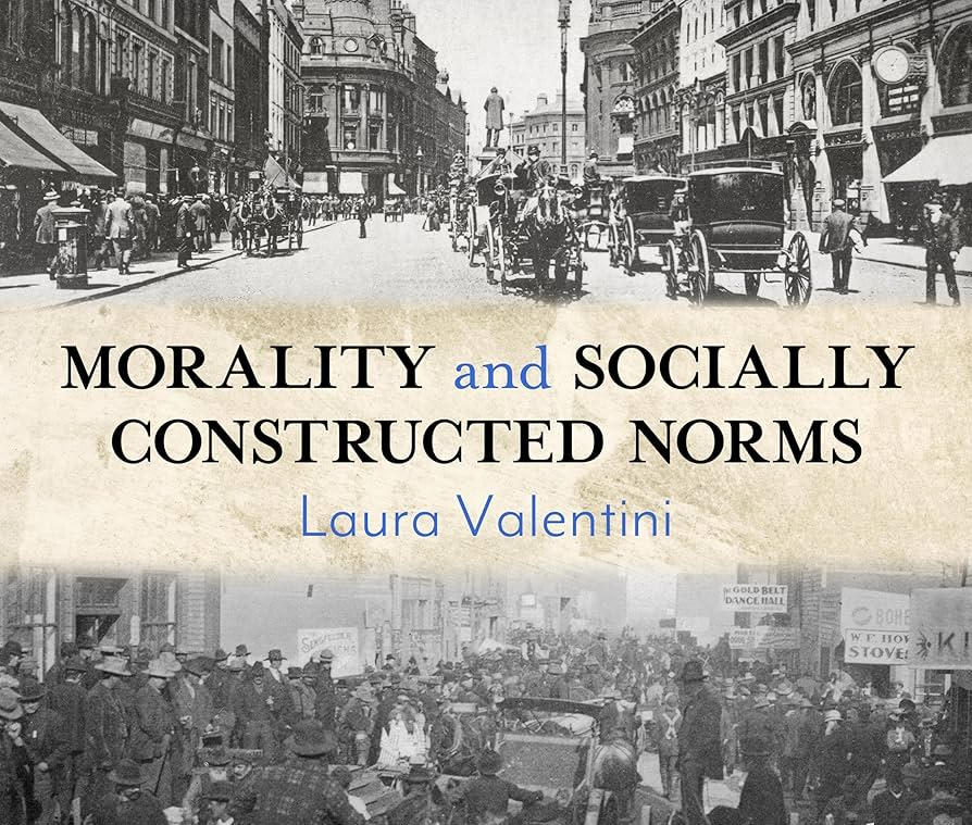 [Book Review] Morality and Socially Constructed Norms by Laura Valentini